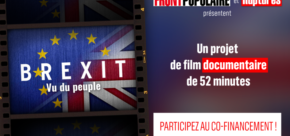 Co-production du documentaire "Le Brexit vu du peuple"